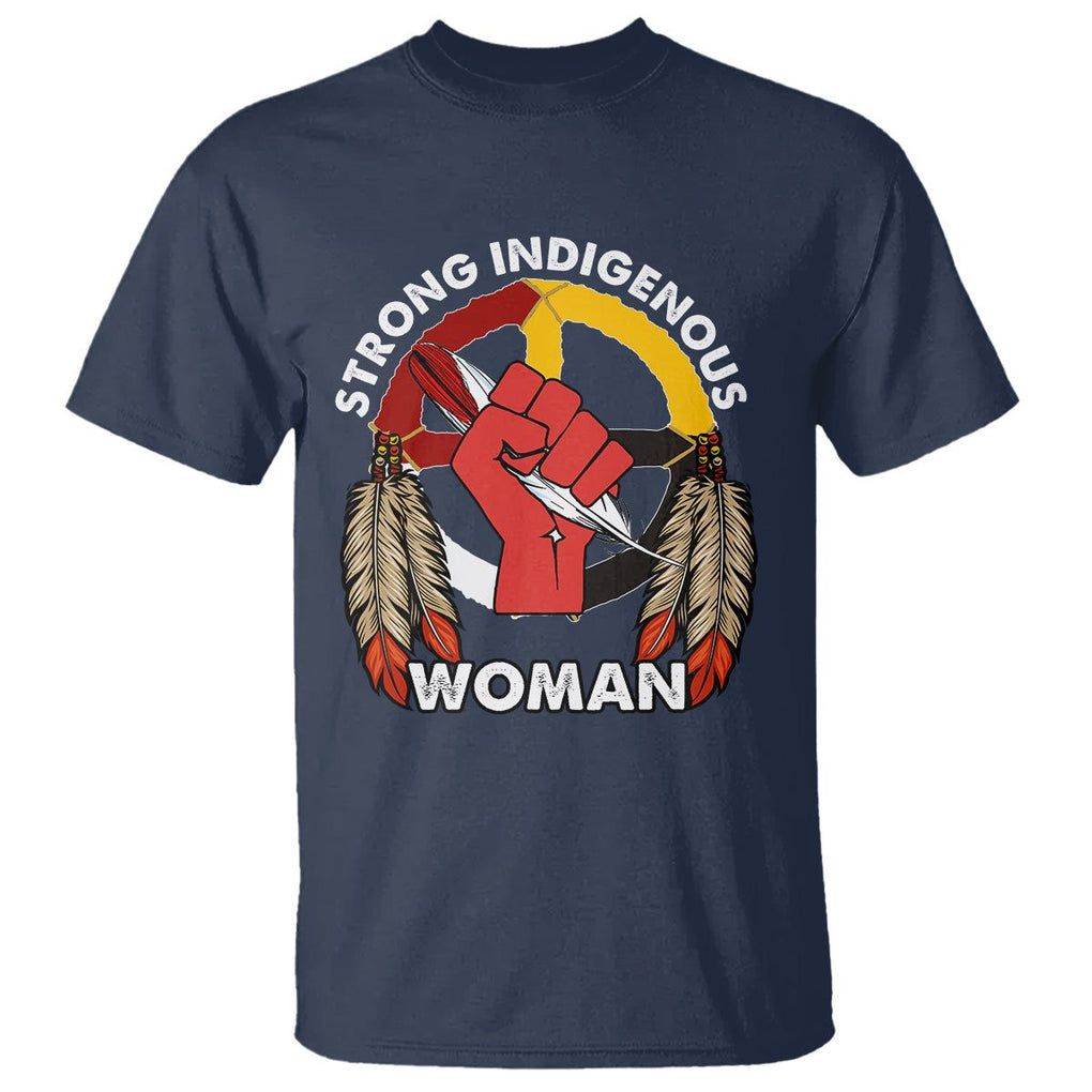 Native American T Shirt Strong Indigenous Woman American Indians Native Pride TS02 Navy Printyourwear