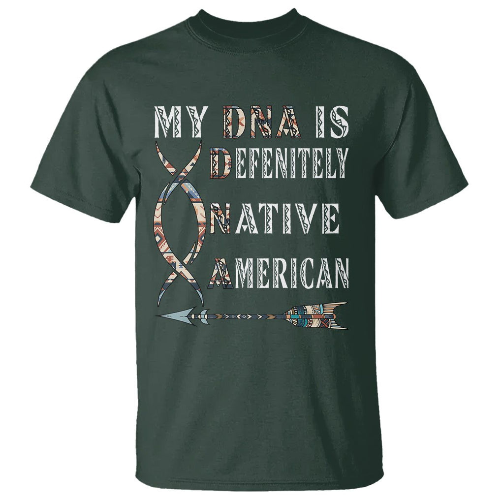 Native American T Shirt My DNA Is Definitely Indians Native Pride TS02 Dark Forest Green Printyourwear