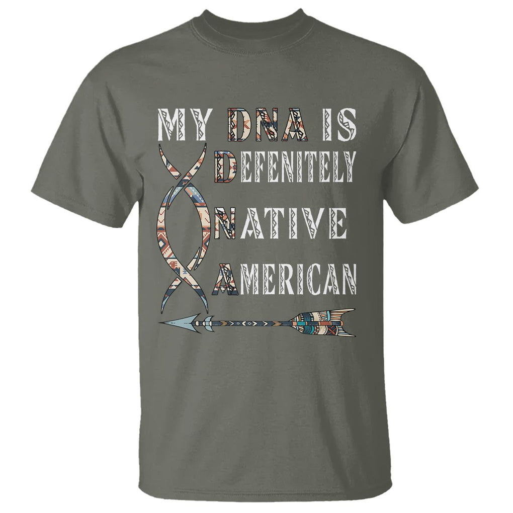Native American T Shirt My DNA Is Definitely Indians Native Pride TS02 Military Green Printyourwear