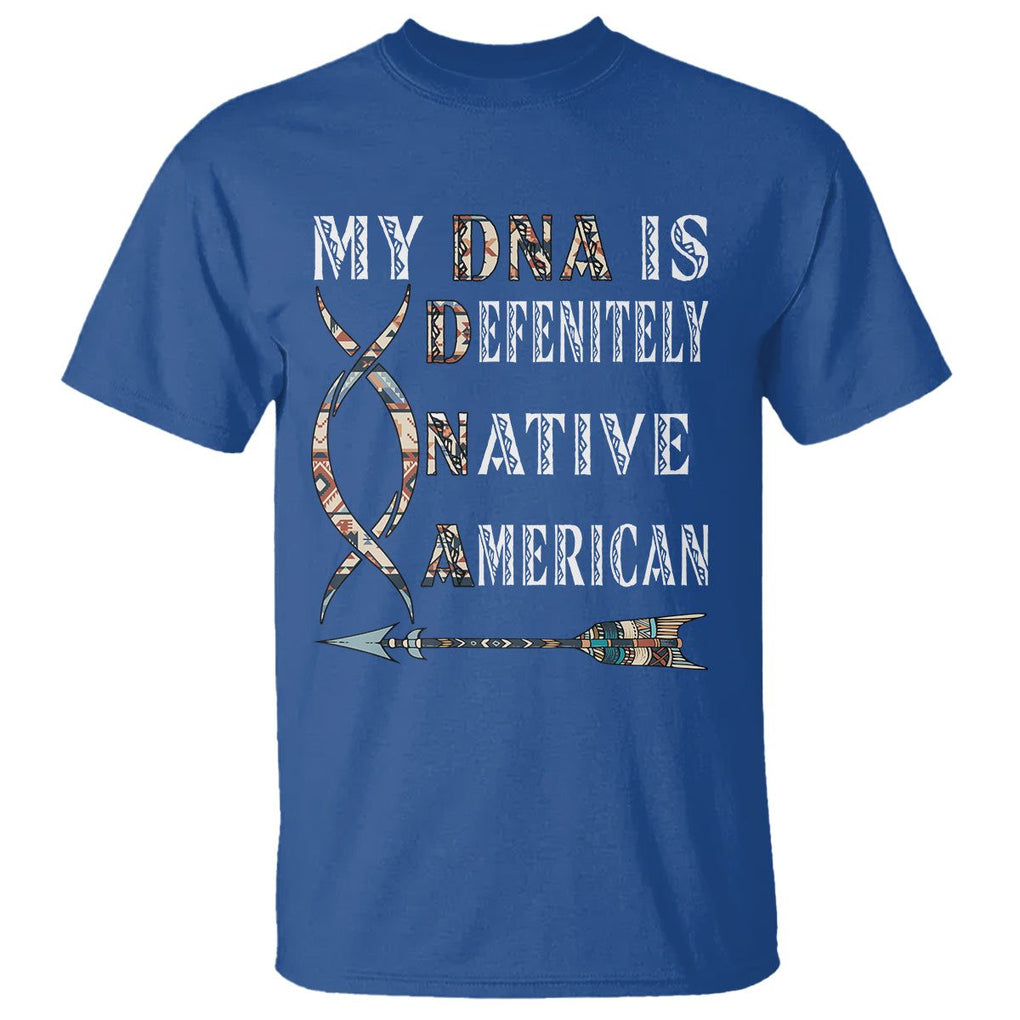 Native American T Shirt My DNA Is Definitely Indians Native Pride TS02 Royal Blue Printyourwear