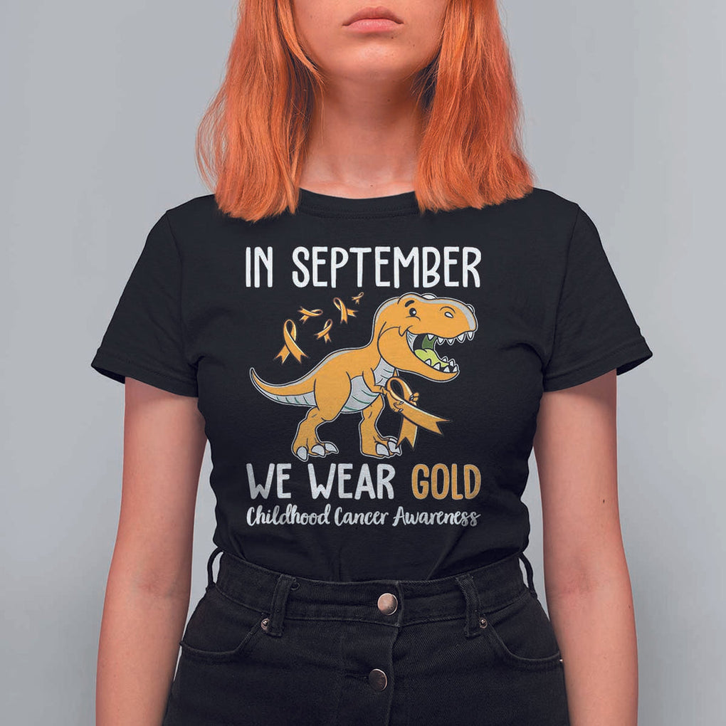 Childhood Cancer Awareness Dinosaur T Shirt For Women In September We Wear Gold Ribbon Support Kids Warrior TS02 Black Print Your Wear