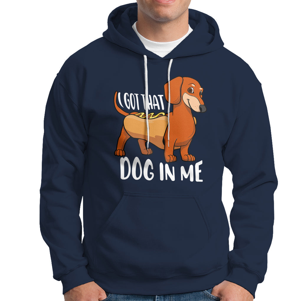 Funny Dachshund Hoodie I Got That Dog In Me Wiener Sausage Hotdog Meme TS02 Navy Printyourwear