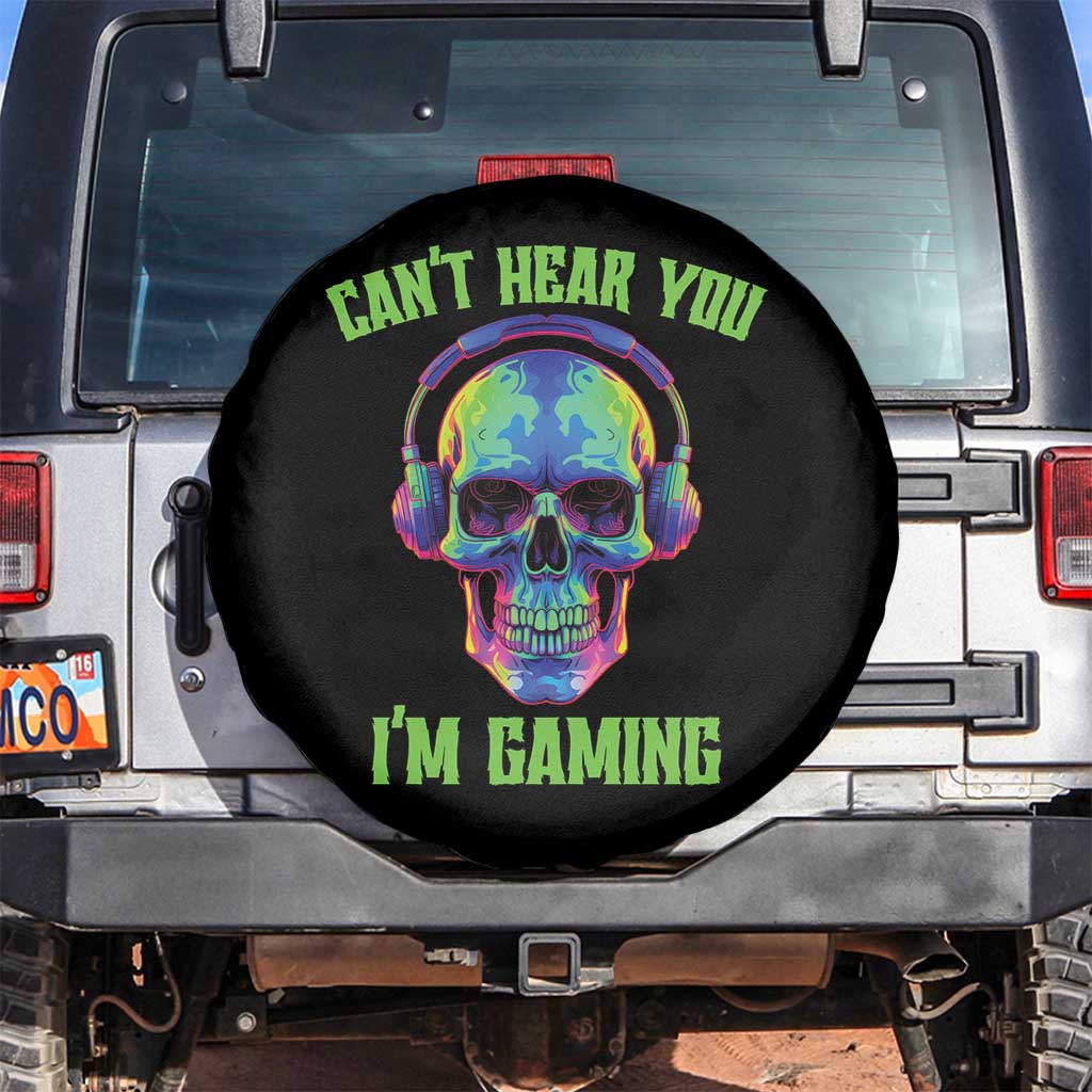Skull Gamer Spare Tire Cover Can't Hear You I'm Gaming Funny Video Game Lover Player TS02 No hole Black Print Your Wear