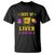 Funny Mardi Gras T Shirt Shut Up Liver You're Fine Drinking Lover TS02 Black Printyourwear