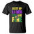 Funny Mardi Gras T Shirt Shut Up Liver You're Fine Drinking Lover TS02 Black Printyourwear