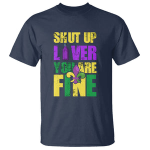 Funny Mardi Gras T Shirt Shut Up Liver You're Fine Drinking Lover TS02 Navy Printyourwear