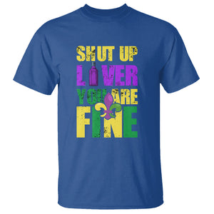 Funny Mardi Gras T Shirt Shut Up Liver You're Fine Drinking Lover TS02 Royal Blue Printyourwear