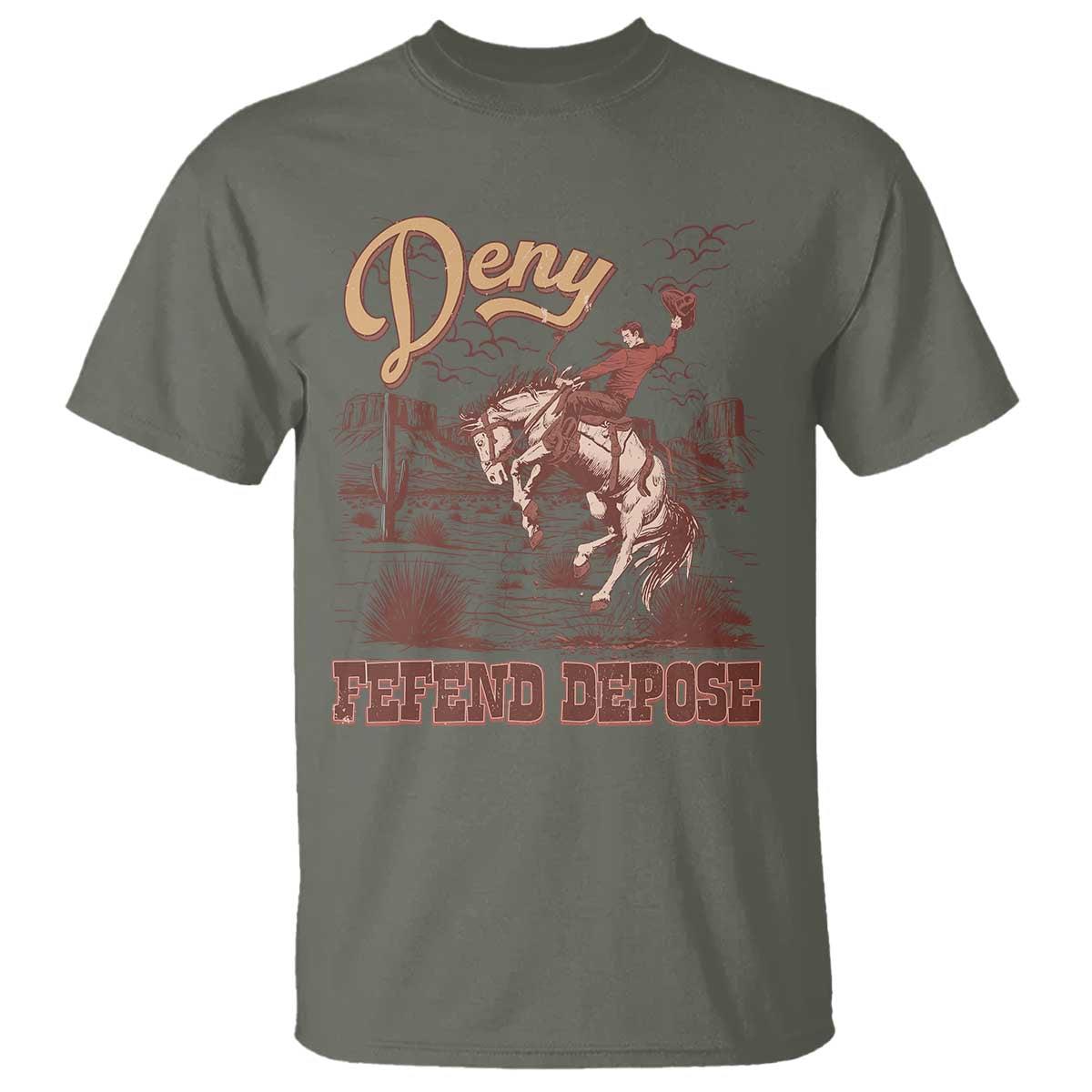Western Cowboy T Shirt Deny Defend Depose TS02 Military Green Print Your Wear