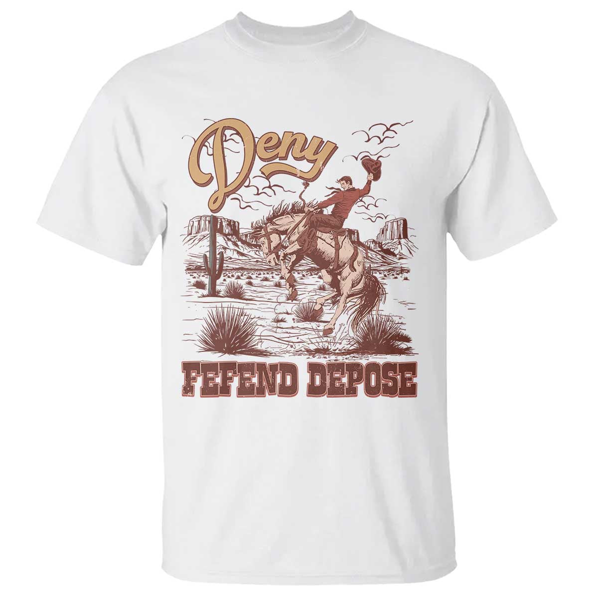 Western Cowboy T Shirt Deny Defend Depose TS02 White Print Your Wear