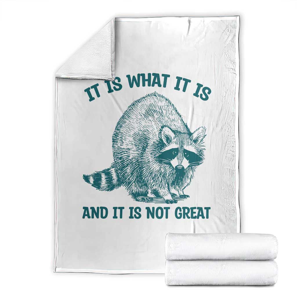 Funny Raccoon Meme It Is What It Is Throw Blanket And It Is Not Great Mental Health Support TS02 White Print Your Wear