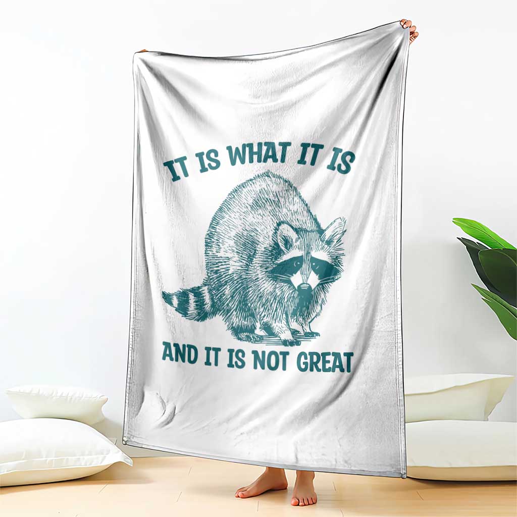 Funny Raccoon Meme It Is What It Is Throw Blanket And It Is Not Great Mental Health Support TS02 Print Your Wear