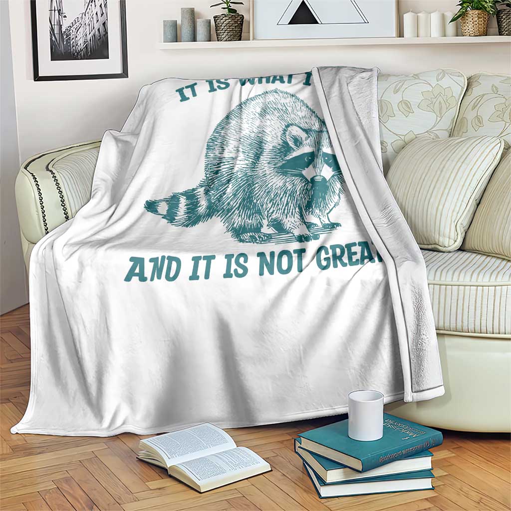 Funny Raccoon Meme It Is What It Is Throw Blanket And It Is Not Great Mental Health Support TS02 Print Your Wear