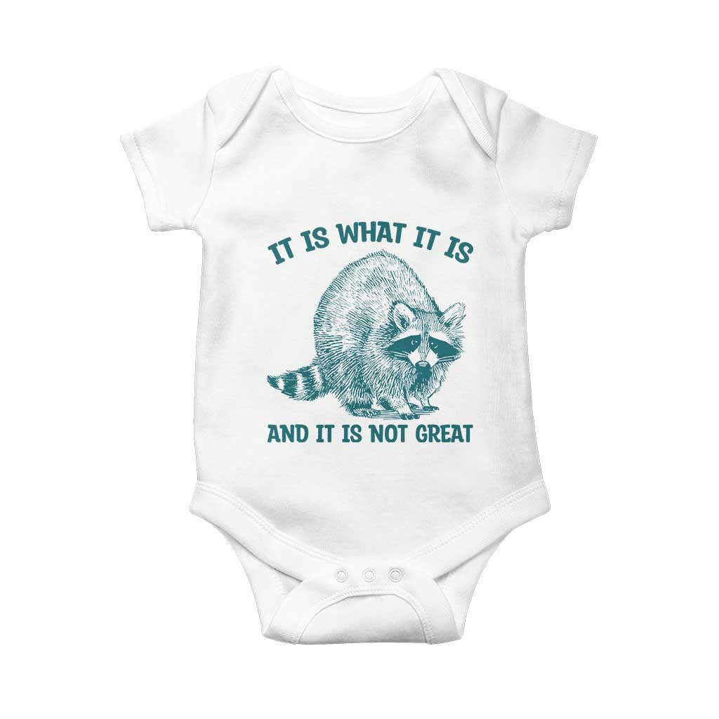 Funny Raccoon Meme It Is What It Is Baby Onesie And It Is Not Great Mental Health Support TS02 White Print Your Wear