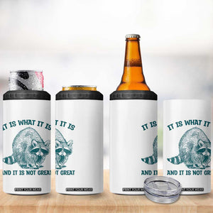 Funny Raccoon Meme It Is What It Is 4 in 1 Can Cooler Tumbler And It Is Not Great Mental Health Support TS02 Print Your Wear