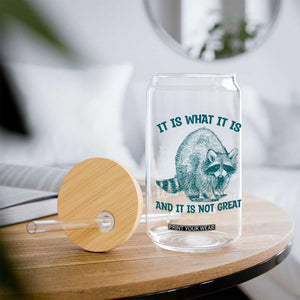 Funny Raccoon Meme It Is What It Is Glass Can And It Is Not Great Mental Health Support TS02 Print Your Wear