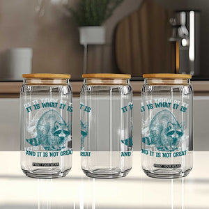 Funny Raccoon Meme It Is What It Is Glass Can And It Is Not Great Mental Health Support TS02 Print Your Wear