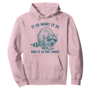 Funny Raccoon Meme It Is What It Is Hoodie And It Is Not Great Mental Health Support TS02 Light Pink Print Your Wear