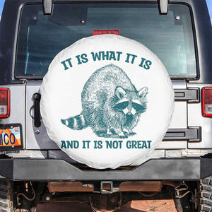 Funny Raccoon Meme It Is What It Is Spare Tire Cover And It Is Not Great Mental Health Support TS02 No hole White Print Your Wear