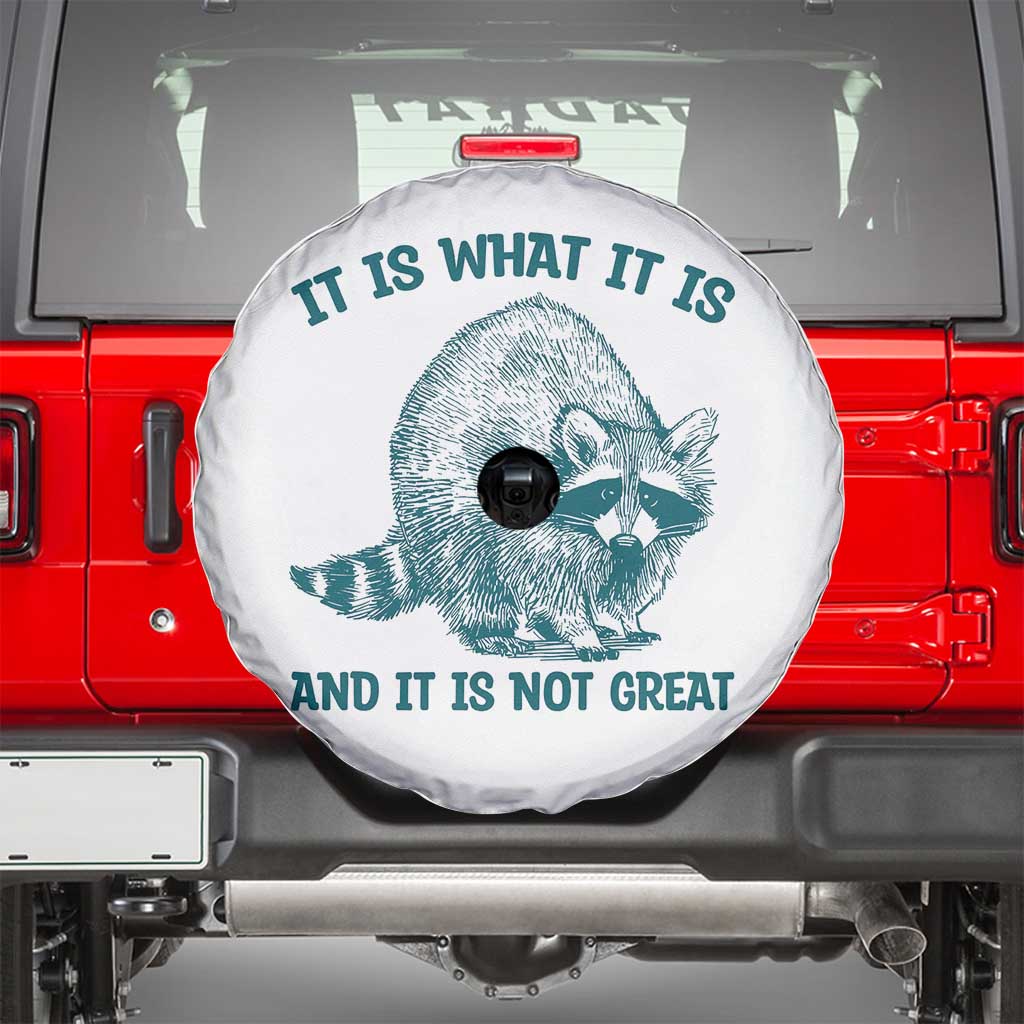 Funny Raccoon Meme It Is What It Is Spare Tire Cover And It Is Not Great Mental Health Support TS02 White Print Your Wear