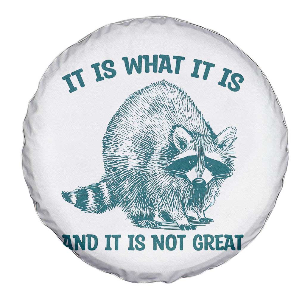 Funny Raccoon Meme It Is What It Is Spare Tire Cover And It Is Not Great Mental Health Support TS02 Print Your Wear