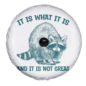 Funny Raccoon Meme It Is What It Is Spare Tire Cover And It Is Not Great Mental Health Support TS02 Print Your Wear