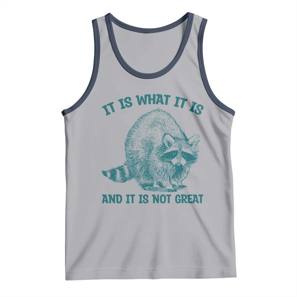 Funny Raccoon Meme It Is What It Is Tank Top And It Is Not Great Mental Health Support TS02 Athletic Heather Navy Print Your Wear