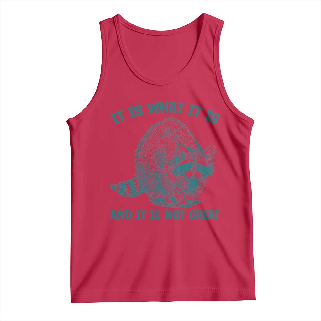 Funny Raccoon Meme It Is What It Is Tank Top And It Is Not Great Mental Health Support TS02 Red Print Your Wear