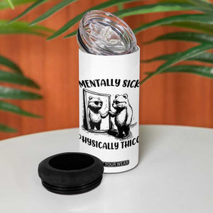 Mentally Sick Physically Thick 4 in 1 Can Cooler Tumbler Retro Vintage Silly Raccoon Weird Meme TS02 Print Your Wear