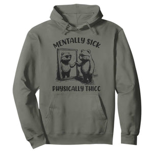 Mentally Sick Physically Thick Hoodie Retro Vintage Silly Raccoon Weird Meme TS02 Military Green Print Your Wear
