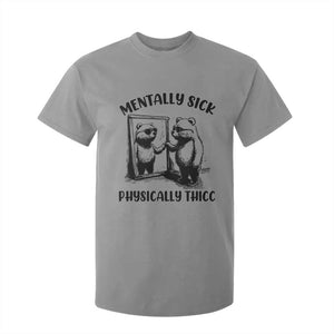 Mentally Sick Physically Thick T Shirt For Kid Retro Vintage Silly Raccoon Weird Meme TS02 Sport Gray Print Your Wear