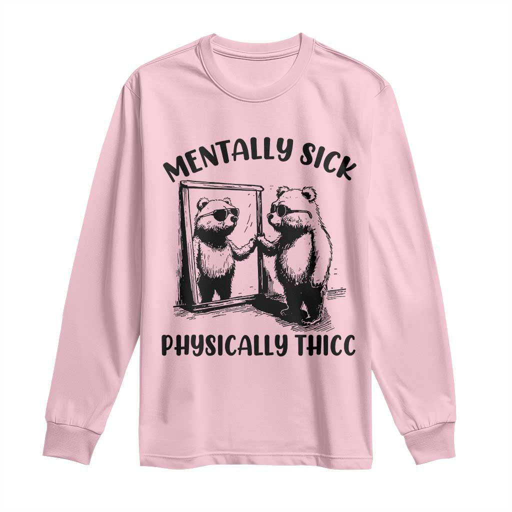 Mentally Sick Physically Thick Long Sleeve Shirt Retro Vintage Silly Raccoon Weird Meme TS02 Light Pink Print Your Wear
