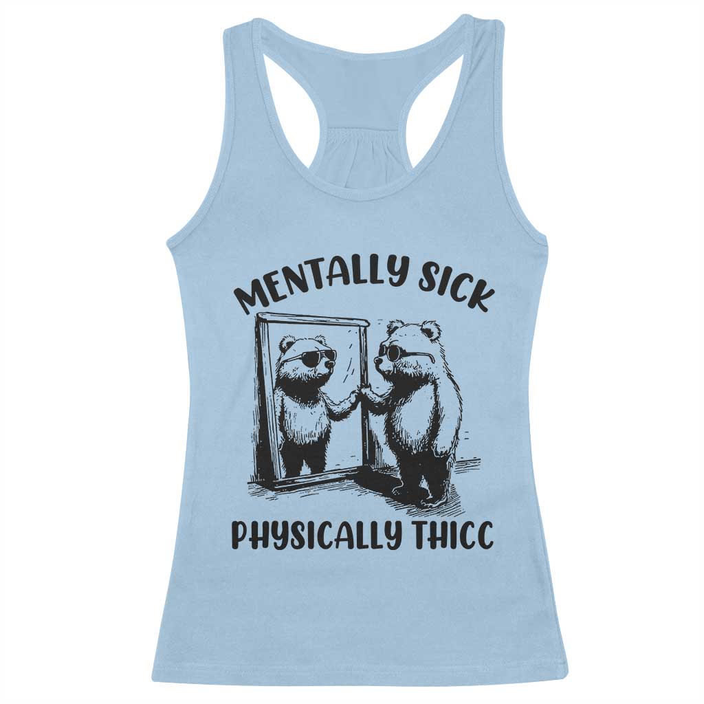 Mentally Sick Physically Thick Racerback Tank Top Retro Vintage Silly Raccoon Weird Meme TS02 Light Blue Print Your Wear