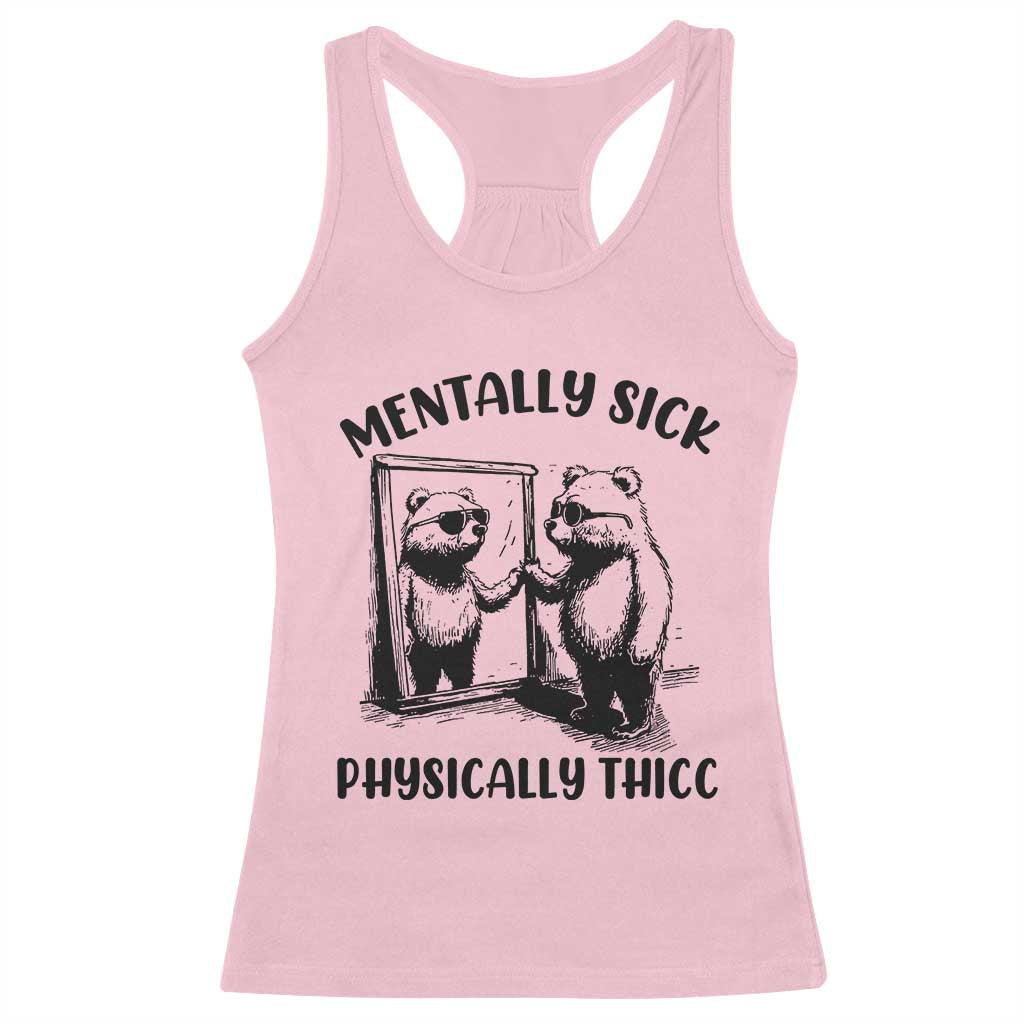 Mentally Sick Physically Thick Racerback Tank Top Retro Vintage Silly Raccoon Weird Meme TS02 Light Pink Print Your Wear