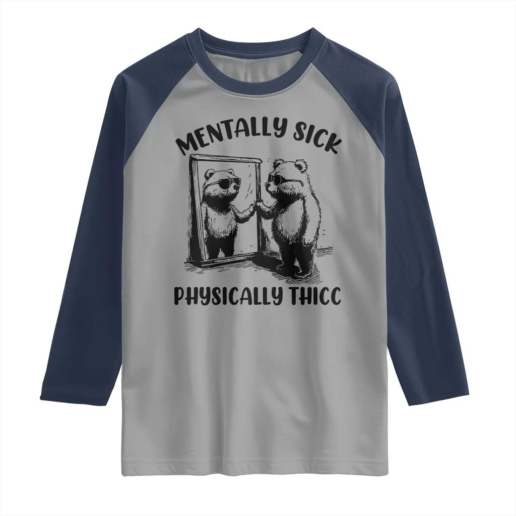 Mentally Sick Physically Thick Raglan Shirt Retro Vintage Silly Raccoon Weird Meme TS02 Sport Gray Navy Print Your Wear