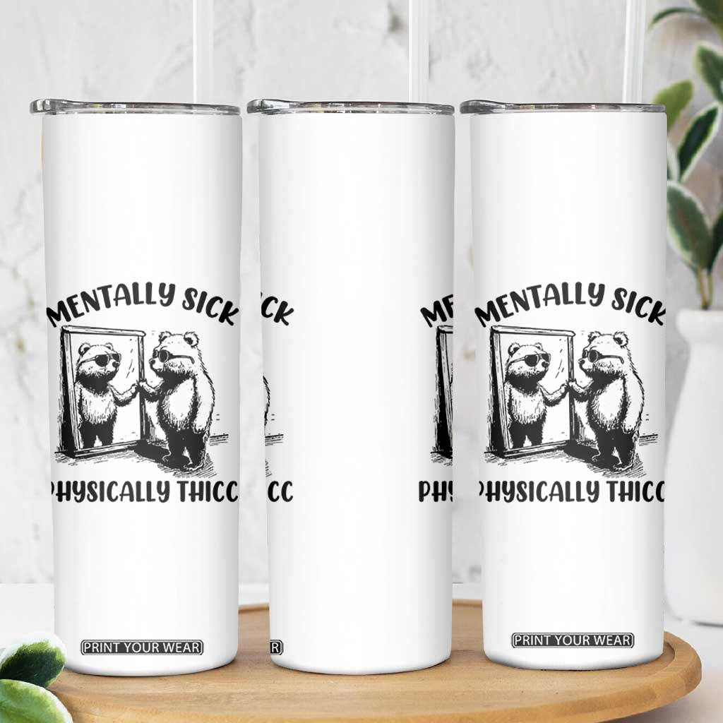 Mentally Sick Physically Thick Skinny Tumbler Retro Vintage Silly Raccoon Weird Meme TS02 Print Your Wear