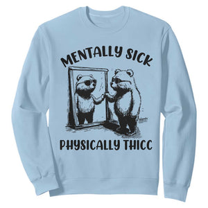 Mentally Sick Physically Thick Sweatshirt Retro Vintage Silly Raccoon Weird Meme TS02 Light Blue Print Your Wear