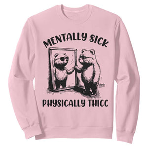 Mentally Sick Physically Thick Sweatshirt Retro Vintage Silly Raccoon Weird Meme TS02 Light Pink Print Your Wear