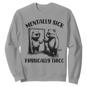 Mentally Sick Physically Thick Sweatshirt Retro Vintage Silly Raccoon Weird Meme TS02 Sport Gray Print Your Wear