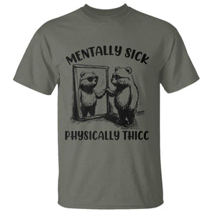 Mentally Sick Physically Thick T Shirt Retro Vintage Silly Raccoon Weird Meme TS02 Military Green Print Your Wear