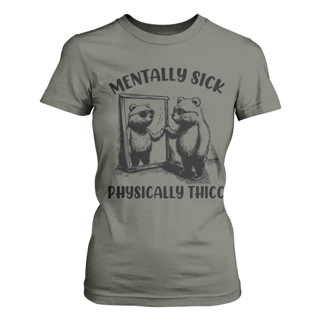 Mentally Sick Physically Thick T Shirt For Women Retro Vintage Silly Raccoon Weird Meme TS02 Military Green Print Your Wear