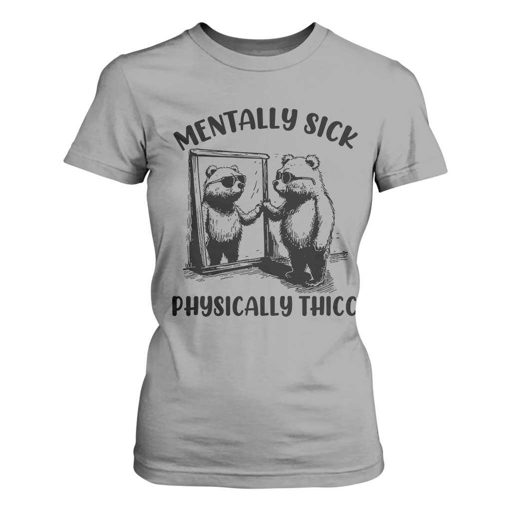 Mentally Sick Physically Thick T Shirt For Women Retro Vintage Silly Raccoon Weird Meme TS02 Sport Gray Print Your Wear