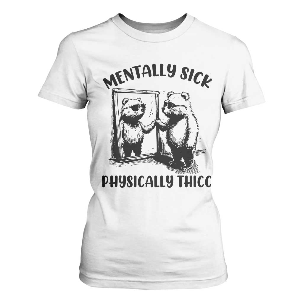 Mentally Sick Physically Thick T Shirt For Women Retro Vintage Silly Raccoon Weird Meme TS02 White Print Your Wear
