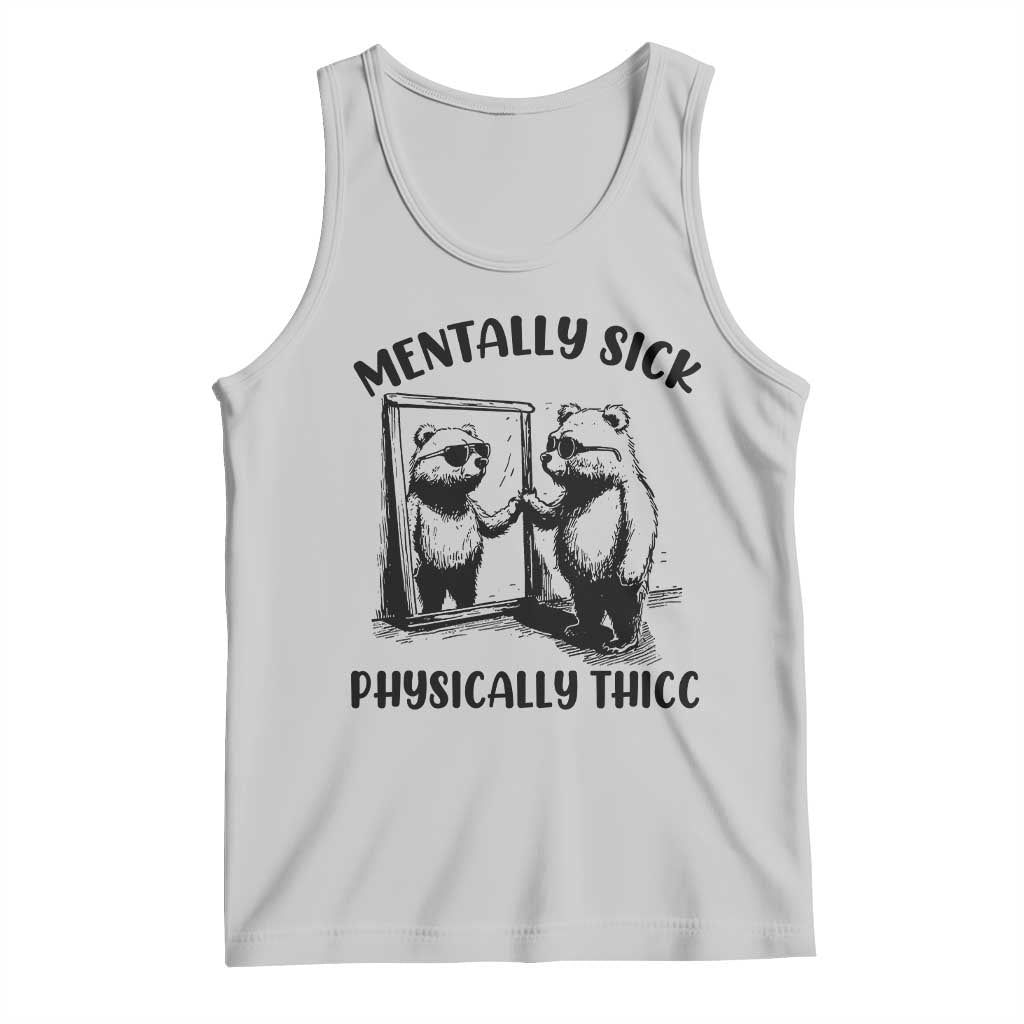 Mentally Sick Physically Thick Tank Top Retro Vintage Silly Raccoon Weird Meme TS02 Ash Print Your Wear