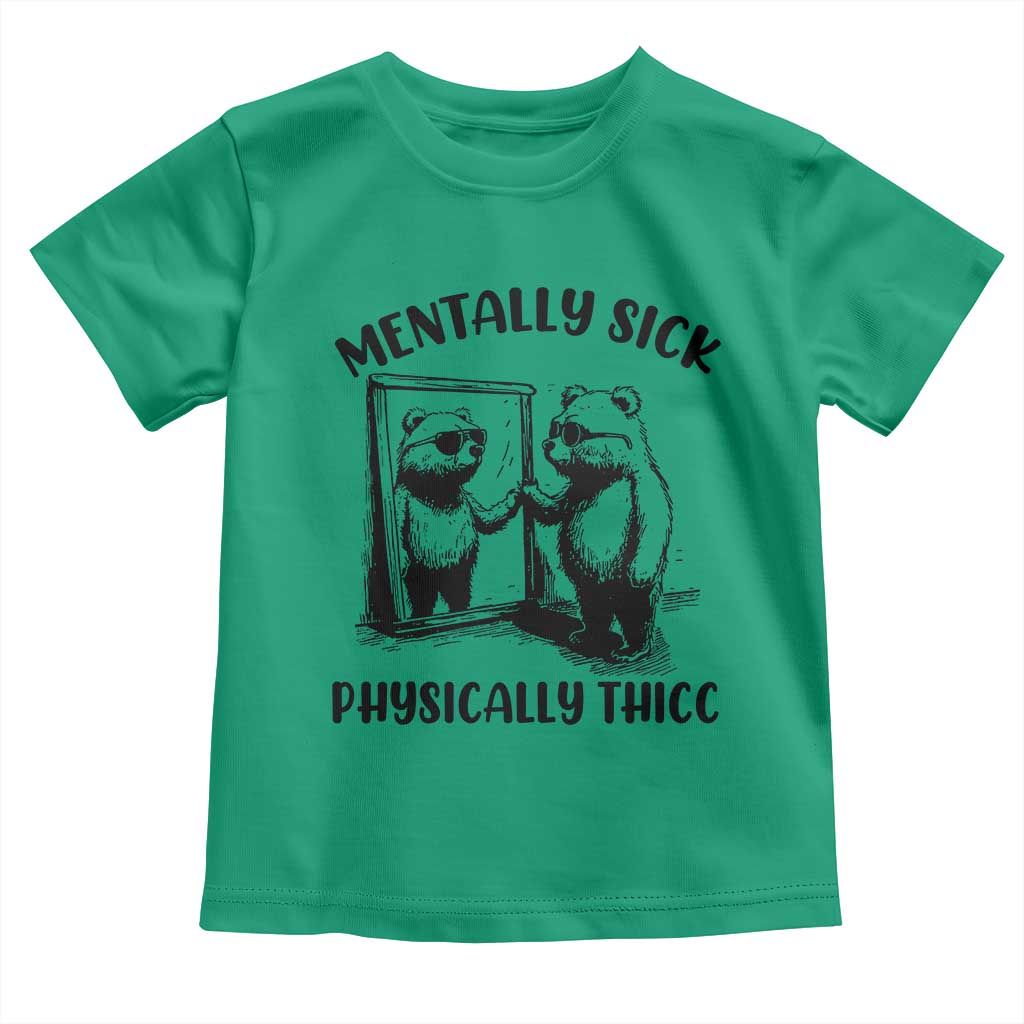 Mentally Sick Physically Thick Toddler T Shirt Retro Vintage Silly Raccoon Weird Meme TS02 Irish Green Print Your Wear