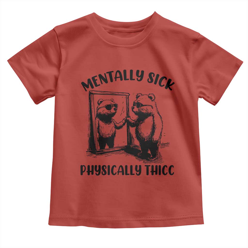 Mentally Sick Physically Thick Toddler T Shirt Retro Vintage Silly Raccoon Weird Meme TS02 Red Print Your Wear