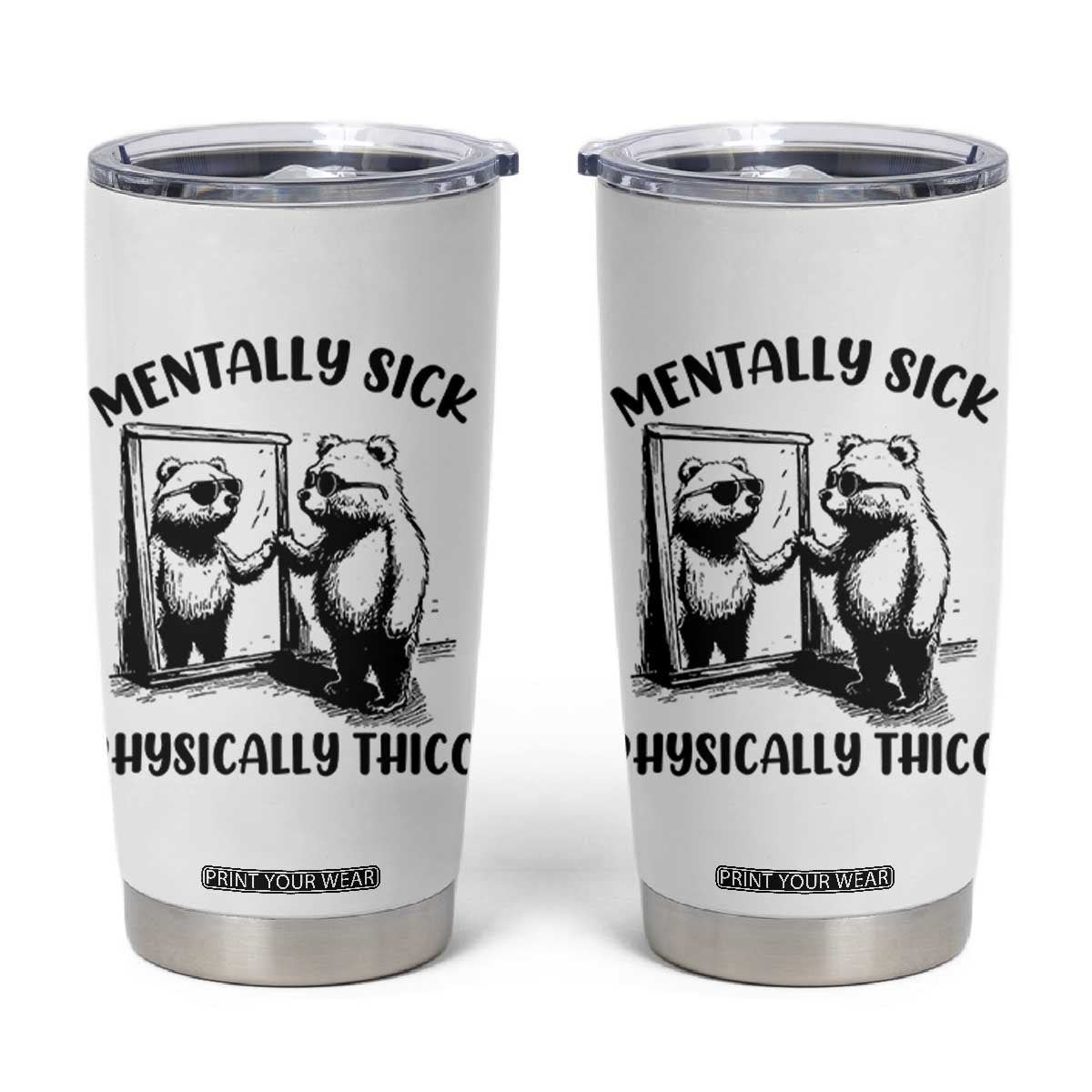 Mentally Sick Physically Thick Tumbler Cup Retro Vintage Silly Raccoon Weird Meme TS02 White Print Your Wear