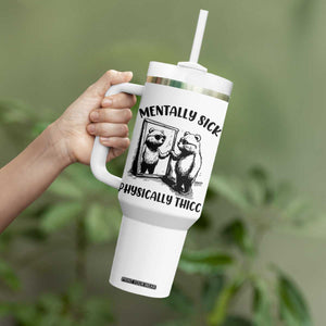 Mentally Sick Physically Thick Tumbler With Handle Retro Vintage Silly Raccoon Weird Meme TS02 Print Your Wear