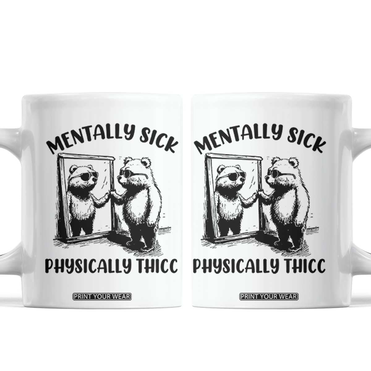 Mentally Sick Physically Thick Coffee Mug Retro Vintage Silly Raccoon Weird Meme TS02 White Print Your Wear