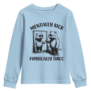 Mentally Sick Physically Thick Youth Sweatshirt Retro Vintage Silly Raccoon Weird Meme TS02 Light Blue Print Your Wear
