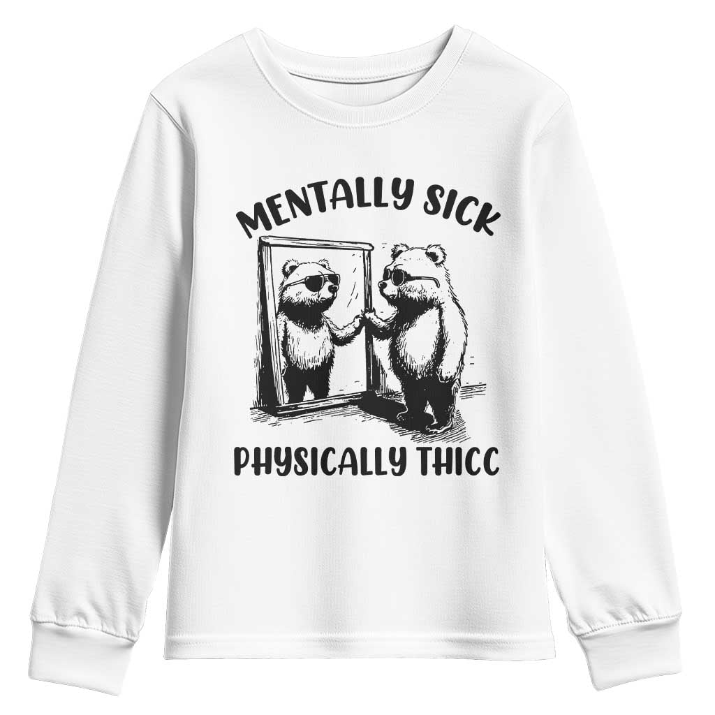 Mentally Sick Physically Thick Youth Sweatshirt Retro Vintage Silly Raccoon Weird Meme TS02 White Print Your Wear
